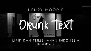 Henry Moodie - Drunk Text | Lirik Lagu dan Terjemahan Indonesia by GriMusic