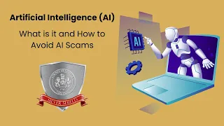 Artificial Intelligence (AI): What is AI and How to Avoid AI Scams (Fairfax County Silver Shield)