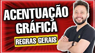 ACENTUAÇÃO GRÁFICA - Regras Gerais (parte I)