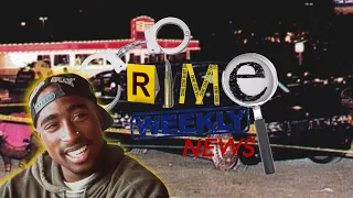 Crime Weekly News: Suspect Arrested In Tupac's Murder