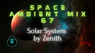 Space Ambient Mix 67 - Solar System by Zenith