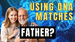 Using DNA matches to find your father (or someone else) - FREE updated tool: What are the Odds +