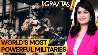 Gravitas: Which is the world's most powerful military?