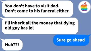 【Apple】 My sister is trying to keep me away from my dying father because she wants all his money