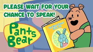 Take Turns to Speak | Social Skills for kids | Teach Children Patience | #PantsBear