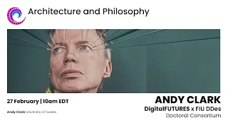 Architecture + Philosophy: Andy Clark