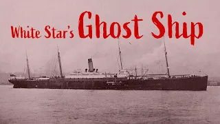 SS Naronic: White Star Line's Greatest Mystery