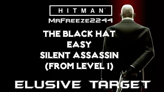 HITMAN | Elusive Target #9 | The Black Hat | Easy Silent Assassin | QHD 60fps