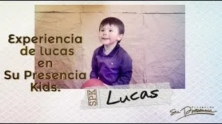 Experiencia de Lucas en Su Presencia Kids.