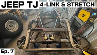 Jeep TJ One Ton Rear 4-Link & Stretch!! [Ep. 7]