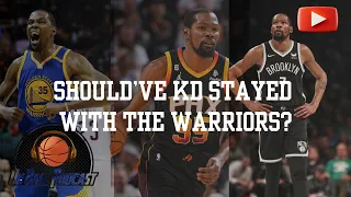 Should Kevin Durant have stayed with the Warriors