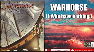WARHORSE -  I (WHO HAVE NOTHING)  (HQ)