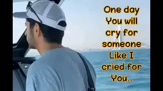 One day You will cry for someone Like I cried for You | Fazza | Sheikh hamdan | part #225