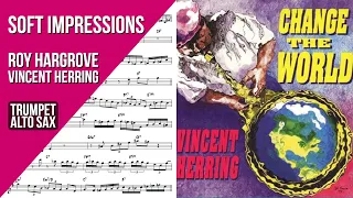 Roy Hargrove/Vincent Herring on "Soft Impressions" - Solo Transcriptions for Trumpet/Alto Sax