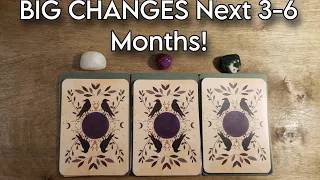 💥 BIG CHANGES Over The Next 3-6 Months!💥  Pick A Card Reading