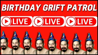 LIVE: Birthday Grift Patrol