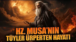 Hz. MUSA'NIN TÜYLER ÜRPERTEN HAYATI - ALLAH'IN KONUŞTUĞU PEYGAMBER