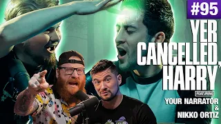 Yer Cancelled, Harry ft. Your Narrator & Nikko Ortiz - Unsubscribe Podcast Ep 95