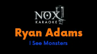 Ryan Adams - I See Monsters - NOX Karaoke