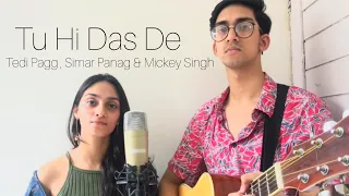 Tu Hi Das De - Tedi Pagg, Simar Panag & Mickey Singh (Cover by The Auduo)