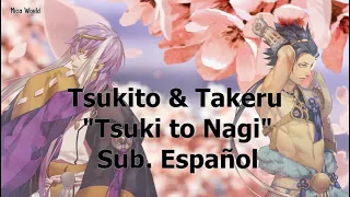 Takeru & Tsukito "Tsuki to Nagi" Sub. Español - Kamigami No Asobi (Character Song)