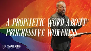 A Prophetic Word about Progressive Wokeness