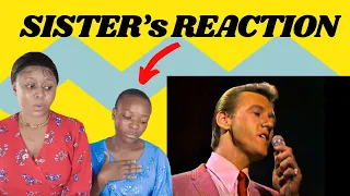 I MADE MY SISTER REACT TO THE RIGHTEOUS BROTHERS - UNCHAINED MELODY LIVE FOR THE FIRST TIME