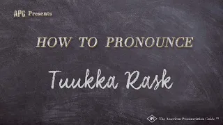 How to Pronounce Tuukka Rask (Real Life Examples!)
