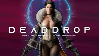 DEADDROP - Cyberpunk / Dark Clubbing / EBM / Midtempo Bass / Dark Electro Mix