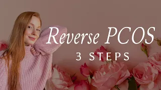 3 Steps that are a MUST for Healing PCOS