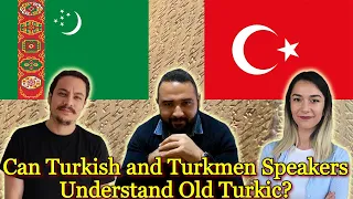 Can Turks & Turkmens Understand Old Turkic?