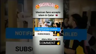 MEXICAN FAN CONVERT ISLAM😍|QATAR WORLD CUP 2022|#shorts #viral #fyp #hospitality #islamicvideo