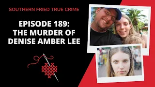 Episode 189: The Murder of Denise Amber Lee