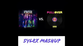 I Don't Belong In This Club Vs. Pullover (Sylex Mashup)