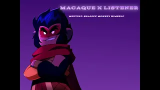 Macaque X Listener | Meeting Shadow Monkey Himself | (ASMR)