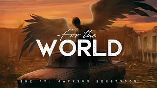 For the World - BHz ft. Jackson Bengtsson (LYRICS)