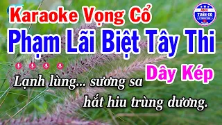 Karaoke Phạm Lãi Biệt Tây Thi Vọng Cổ Dây Kép - Anh Tuấn Cò