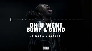 22 Young Thug - Oh U Went Bump & Grind (A JAYBeatz Mashup) #HVLM