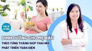 Chế độ dinh dưỡng cho bà bầu theo từng tháng giúp thai nhi phát triển toàn diện | BV Tâm Anh