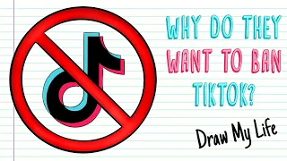 WHY DO THEY WANT TO BAN TIKTOK? | Draw My Life