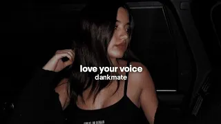 love your voice (slowed + reverb)