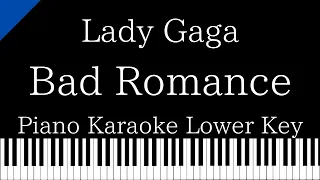 【Piano Karaoke Instrumental】Bad Romance / Lady Gaga【Lower Key】