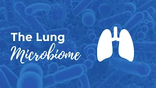 The Lung Microbiome