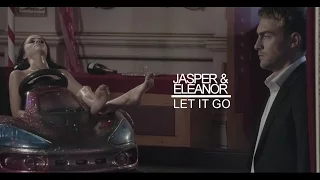 Jasper & Eleanor | Let It Go [2x06]