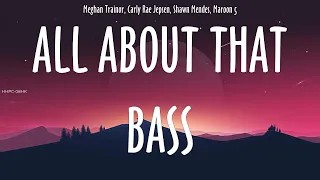 Meghan Trainor, Carly Rae Jepsen, Shawn Mendes, Maroon 5 ~ All About That Bass # lyrics