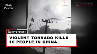 Violent tornado kills 10 people in China