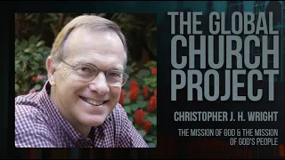 Christopher J. H. Wright – The Mission of God & the Mission of God's People