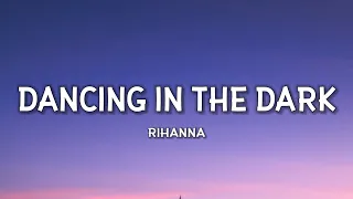 Rihanna - Dancing In The Dark (Lyrics) | Dancing dancing dancing Dancing in the dark [Tiktok Song]