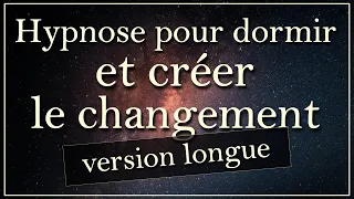 Hypnose pour dormir profondément et créer le changement version longue