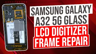 Samsung Galaxy A32 5G Glass LCD Digitizer Frame Repair / Replacement Detailed